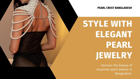 Elevate Your Style with Elegant Pearl Jewelry in Bangladesh - My Store
